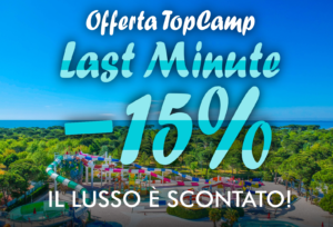 Offerta TopCamp - Last minute -15% - Il lusso è scontato!
